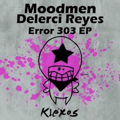 Moodmen & Delerci Reyes - Error 303 (Original Mix)