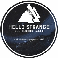 solef - hello strange podcast #293