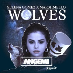 Selena Gomez,Marshmello - Wolves (ANGEMI Bootleg) [FREE DOWNLOAD]