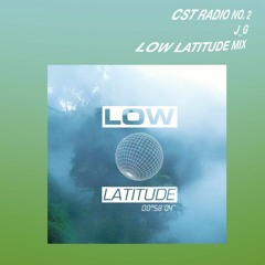 CST RADIO NO. 2 | J_G - LOW LATITUDE MIX