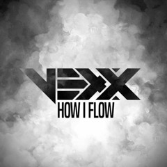 VEXX - HOW I FLOW (ORIGINAL MIX) [FREE DL]