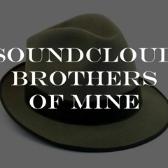 Soundcloud Brothers of mine