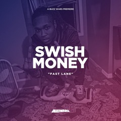 Swish Money "Fast Lane" [Prod. Rad Beatz]