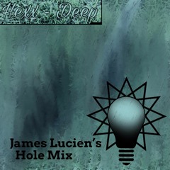 Hexx - Deep (James Lucien's Hole Mix)