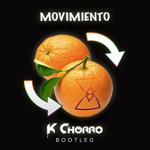 Movimiento Naranja (K Chorro Bootleg) Descarga Gratuita