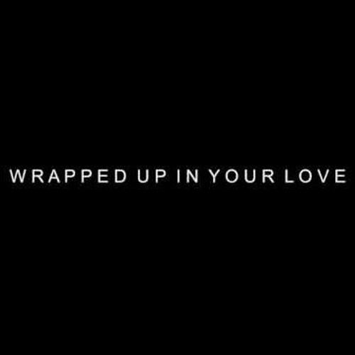 Wrapped Up In Your Love