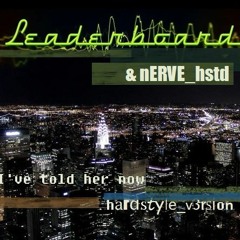 nRVE_Hstd & Leaderboard - I've Told Her Now