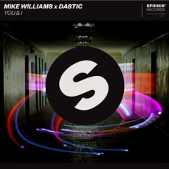 Mike Williams x Dastic - You & I (HGZ Remix)