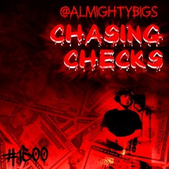 Chasin Checks- AlmightyBigs (Prod. By Flip On Da Beat)