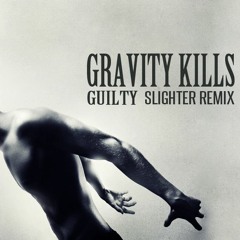 Gravity Kills - Guilty (Slighter Remix) [Remastered]