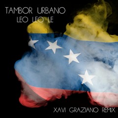 Tambor Urbano - Leo Leo Lee (Xavi Graziano Remix)