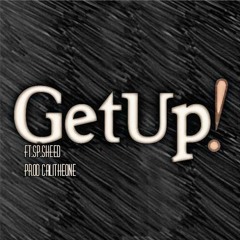 01 - Get Up Kid YM Ft. South Philly Sheed Prod. By Cali The One