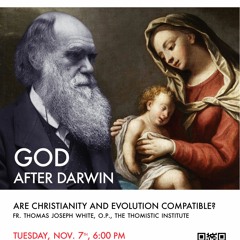 God After Darwin: Are Christianity and Evolution Compatible? | Fr. Thomas Joseph White, OP