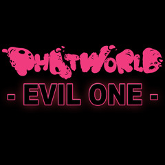 Phatworld - Evil One