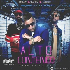 Maldy Ft. Randy Y Luigi 21 Plus - Alto Contenido(Dembow Remix)