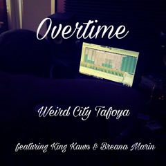Overtime feat. King Kawn & Breana Marin