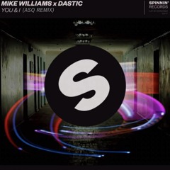 Mike Williams X Dastic - You And I (ASQ Remix)