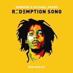 Bob Marley - Redemption Song (Dubdogz & Michael Prado Remake)