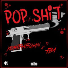 YeahThatsQuan x FBA "Pop Shit" ( Chopsticks Remix )