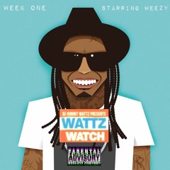 "Wattz Watch" (Lil Wayne) week 1/3/18 - 1/9/17
