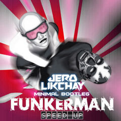 Funkerman - Speed Up (Jero Likchay Bootleg 2018)