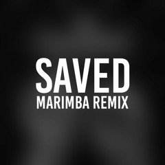 Saved (Marimba Remix of Ty Dolla $ign Feat. E-40)