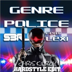 S3LR Feat Lexi - Genre police (Chris Kilroy Hardstyle Remix-edit)
