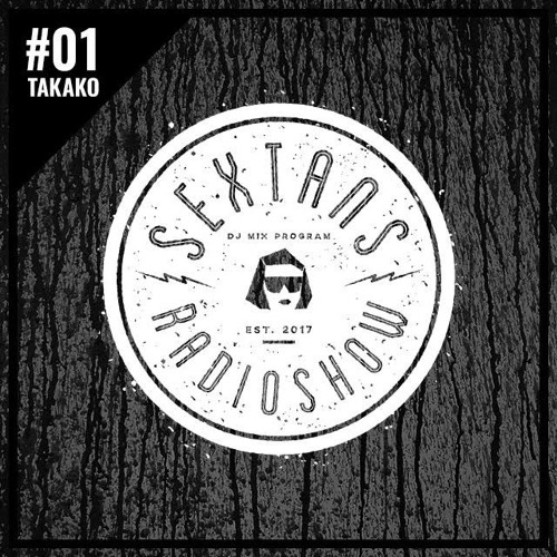 SEXTANS RADIO SHOW #01 TAKAKO