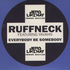 Ruffneck - Everybody Be Somebody (Jero Likchay Bootleg 2018)