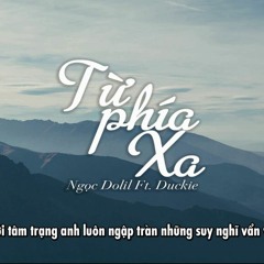 Từ Phía Xa - Ngọc Dolil Ft  Duckie  Video Lyrics