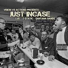 Lu$ X Z-$tatic X $antana Band$ - Just Incase (INTRO)
