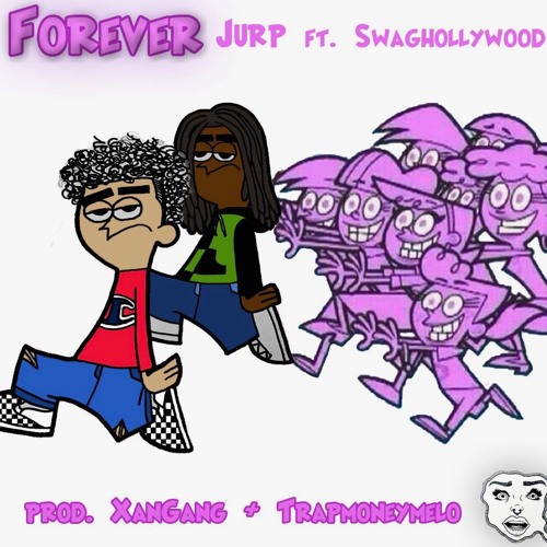 Jurp -forever ft Swaghollywood(prod.XanGang & Trapmoneymelo)