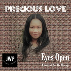 Eyes Open - Remix of Nas the Message by Precious Love