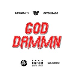 Laron Smith & Fourtee  - God Dammn (Produced By @Producer808 & @Iam_JohnnyBrav0)