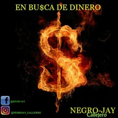 Ando en busca de dinero, negro jay callejero