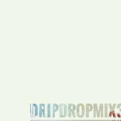 DripDropMix#3