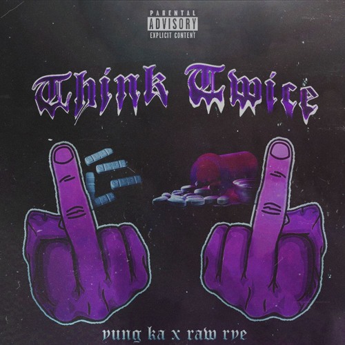 Think Twice - Raw Rye X Yung Ka (PROD. Atrax, OMNI V)