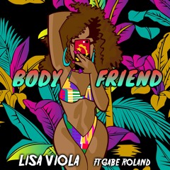 Body Friend ft Gabe Roland