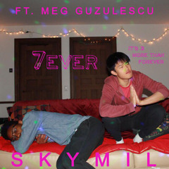 7ever feat. Meg Guzulescu