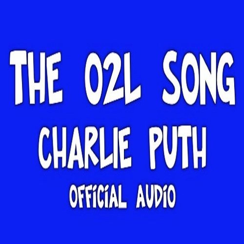 The O2L Song - Charlie Puth