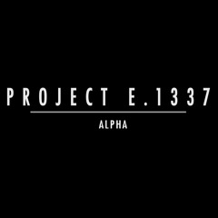 Project E1337 Alpha Main Titles