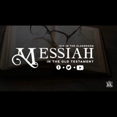 The Israelites: Messiah In The Old Testament