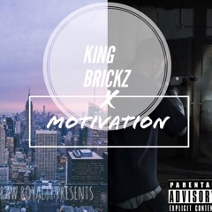 KING BRICKZ - MOTIVATION