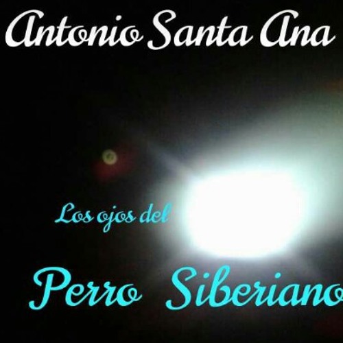 Stream Presentación del audio libro Los Ojos del Perro Siberiano de Antonio  Santa Ana .mp3 by Fulanita Fulanito | Listen online for free on SoundCloud