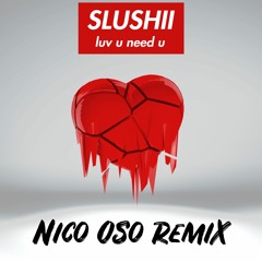 Luv U Need U (Nico Oso Remix)