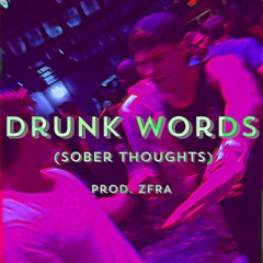 Drunk Words (Sober Thoughts) [Prod. Ziff]