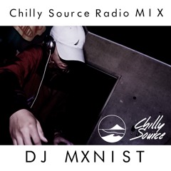 Chilly Source Radio Mixed by DJ MXNIST