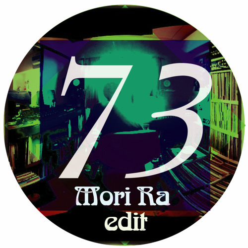 Mori Ra - Edit73