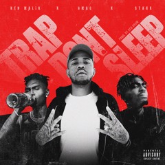 Trap Dont Sleep ft Ken Malik & Staxx