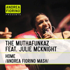 The MuthaFunkaz feat. Julie McKnight - Home (Andrea Fiorino Stands At Home Mash) * FREE DL *